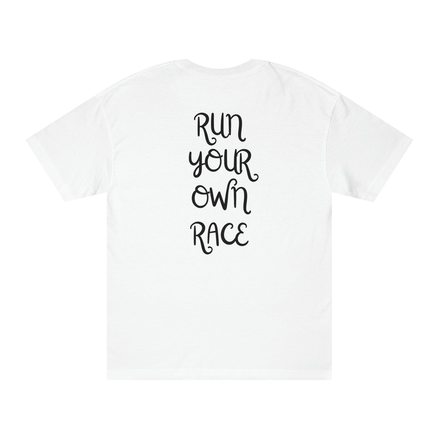 Run Your Own Race (Design on Back) - Unisex Classic Tee