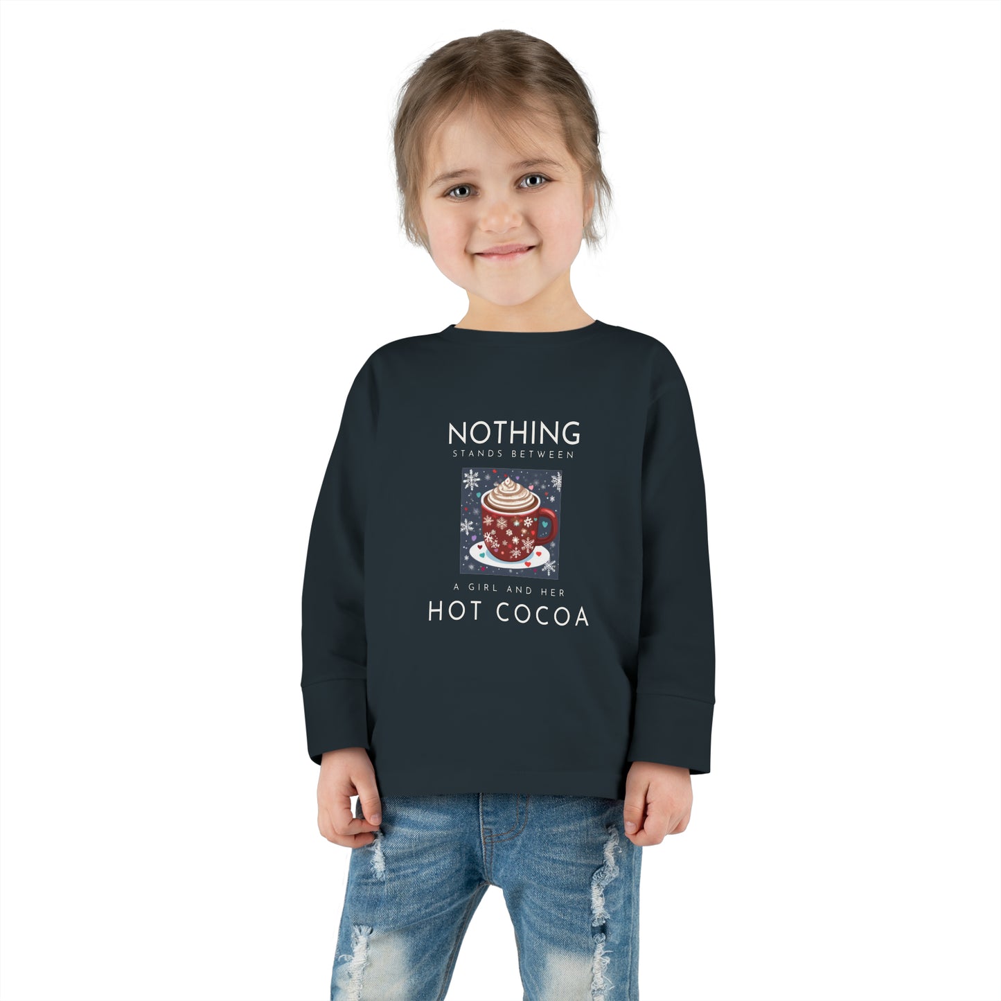 Nothing Stands Between a Girl and Her Cocoa - Toddler Long Sleeve Tee